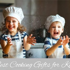 Best Cooking Gifts for Kids